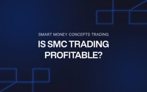 Smart Money Concepts Trading: Is SMC trading profitable?